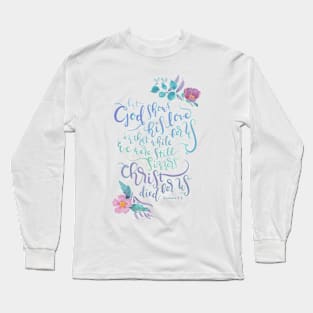 God Shows His Love For Us - Romans 5:8 Long Sleeve T-Shirt